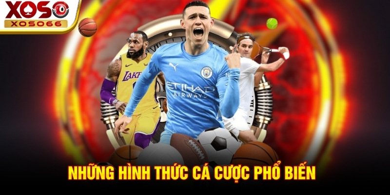 Những hình thức cá cược phổ biến Những hình thức cá cược phổ biến